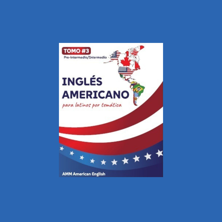 Tomo 3 Digital - Pre-Intermedio/Intermedio | Alcanza Fluidez en Inglés Americano